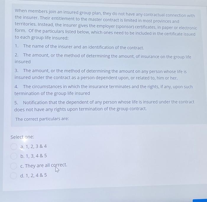  lo When members join an insured group plan, they do not