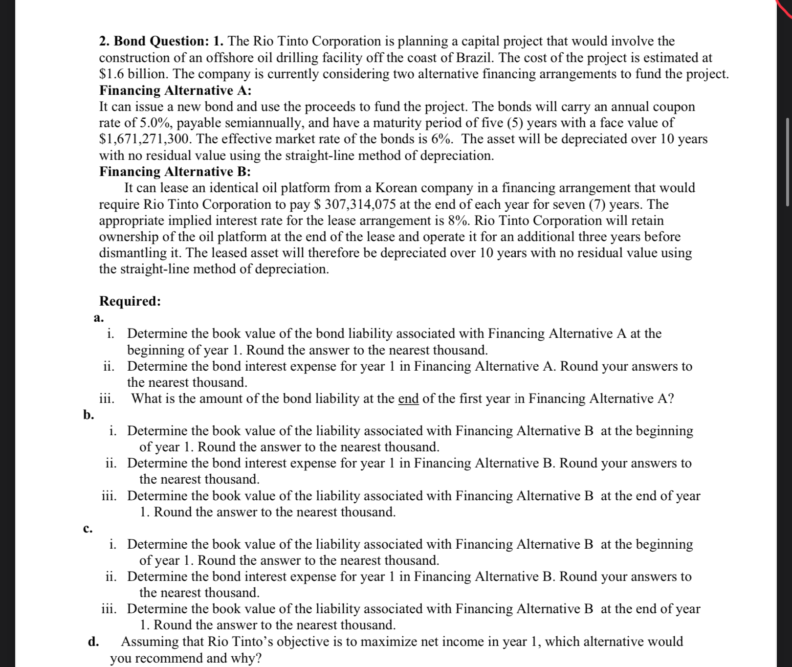 please provide step by step solutions 2. Bond Question: 1. The Rio