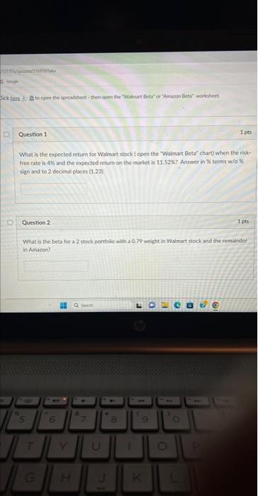Please show work Question 1 I pts What is the expected retum