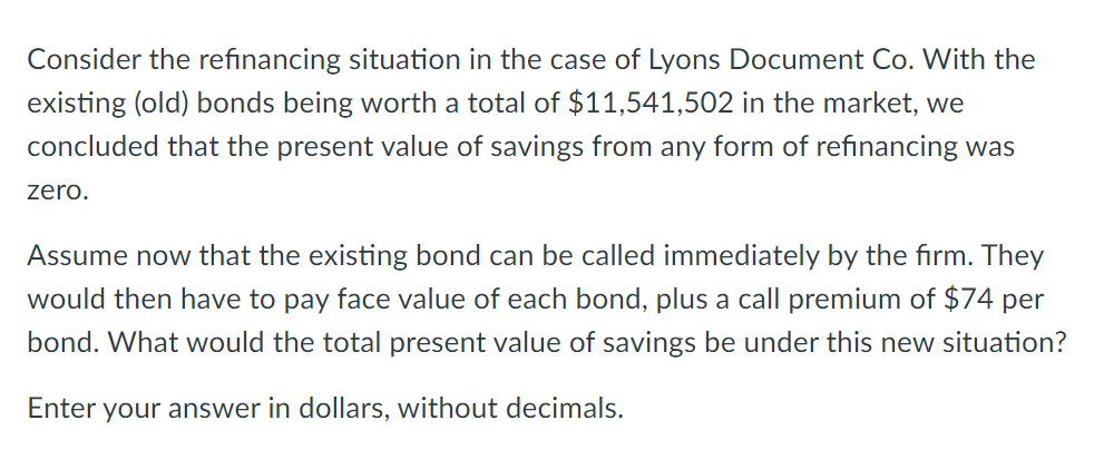  Consider the refinancing situation in the case of Lyons Document Co.