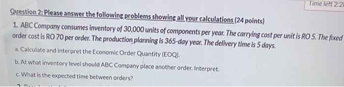  Time left 2:2 Question 2: Please answer the following problems showing