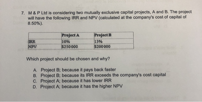  7. M & P Ltd is considering two mutually exclusive capital