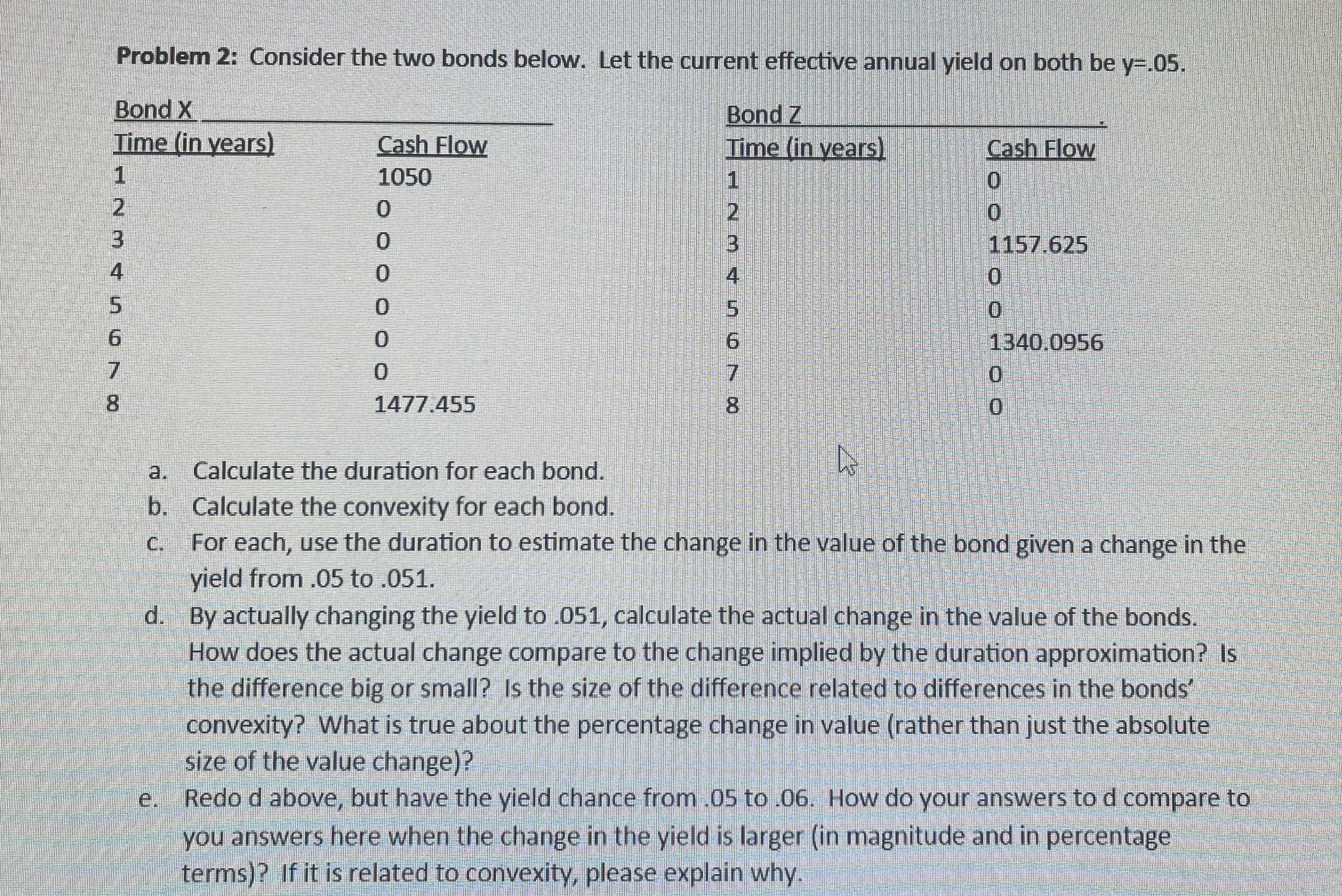  Problem 2: Consider the two bonds below. Let the current effective