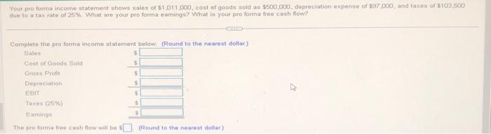 please highlight the answer and type Your pro forma ineome statement whowa