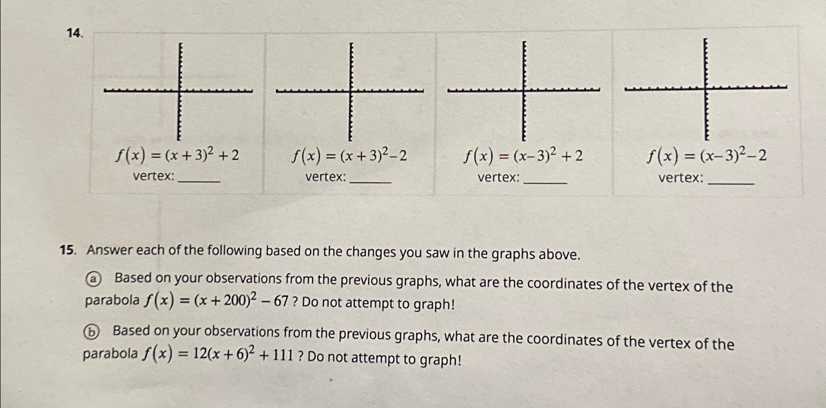  f(x)=(x+3)2+2 vertex: f(x)=(x+3)2-2 vertex: f(x)=(x-3)2+2 vertex: 15. Answer each of the