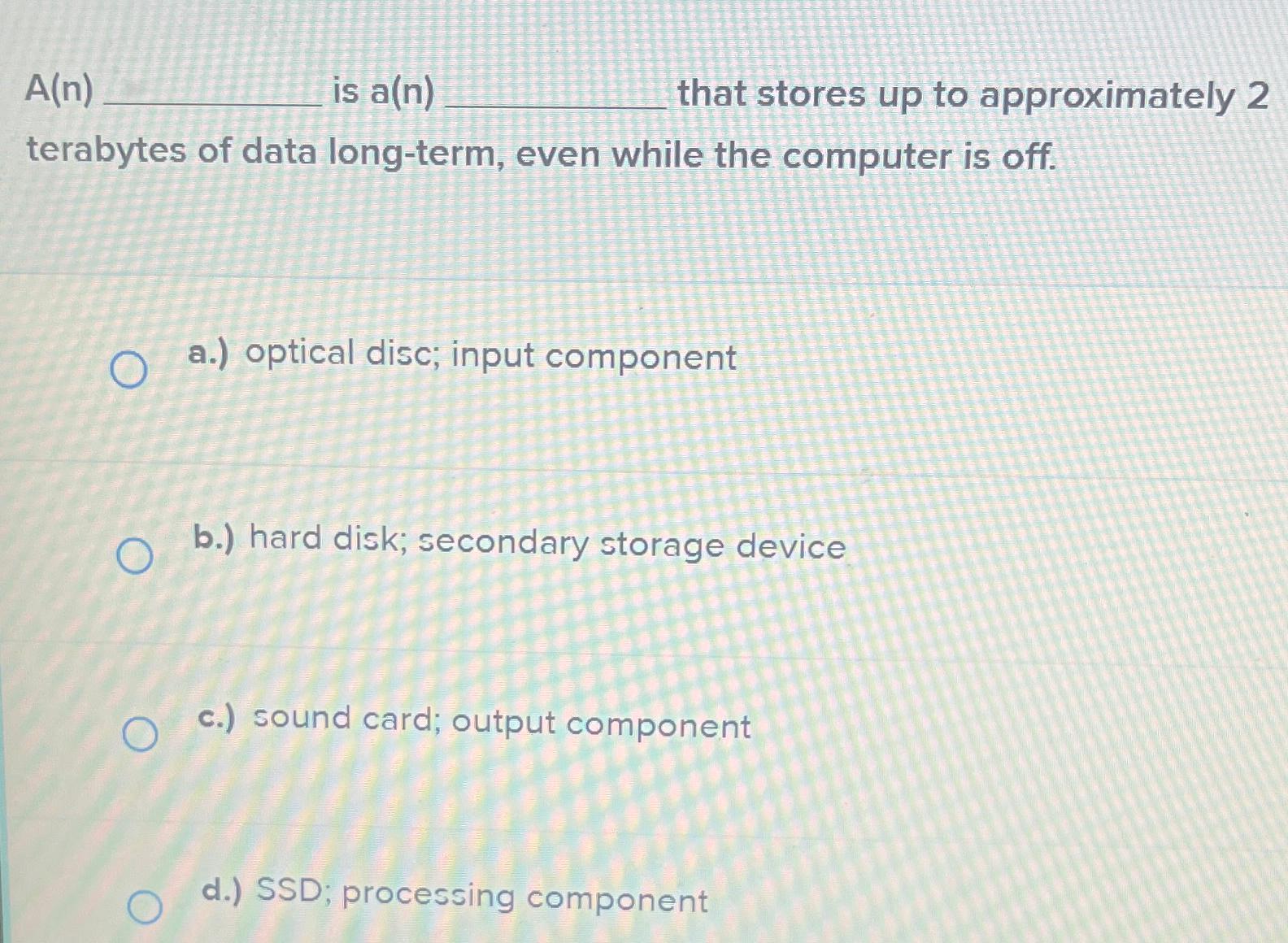  A(n) is a(n) that stores up to approximately 2 terabytes of