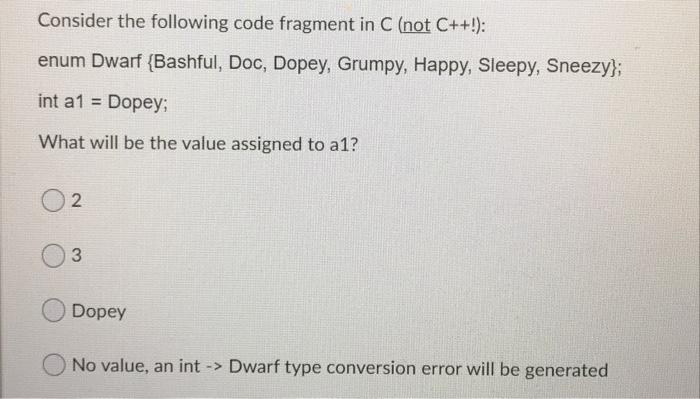 Imperative and Object-Oriented Programming Consider the following code fragment in C (not