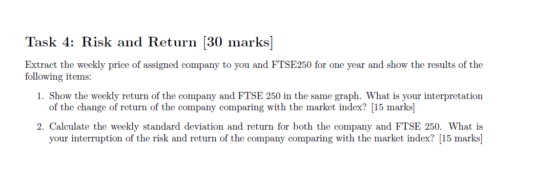 Task 4: Risk and Return [30 marks] Extract the weekly price of