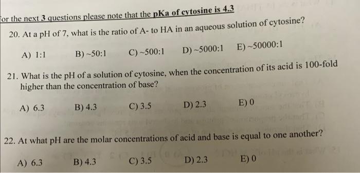 for the next 3 questions please note that the pKa of