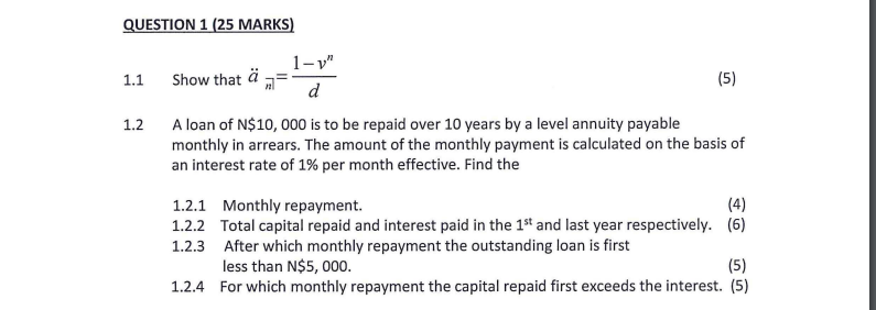  QUESTION 1(25 MARKS) 1.1 Show that an=1-vnd 1.2 A loan of