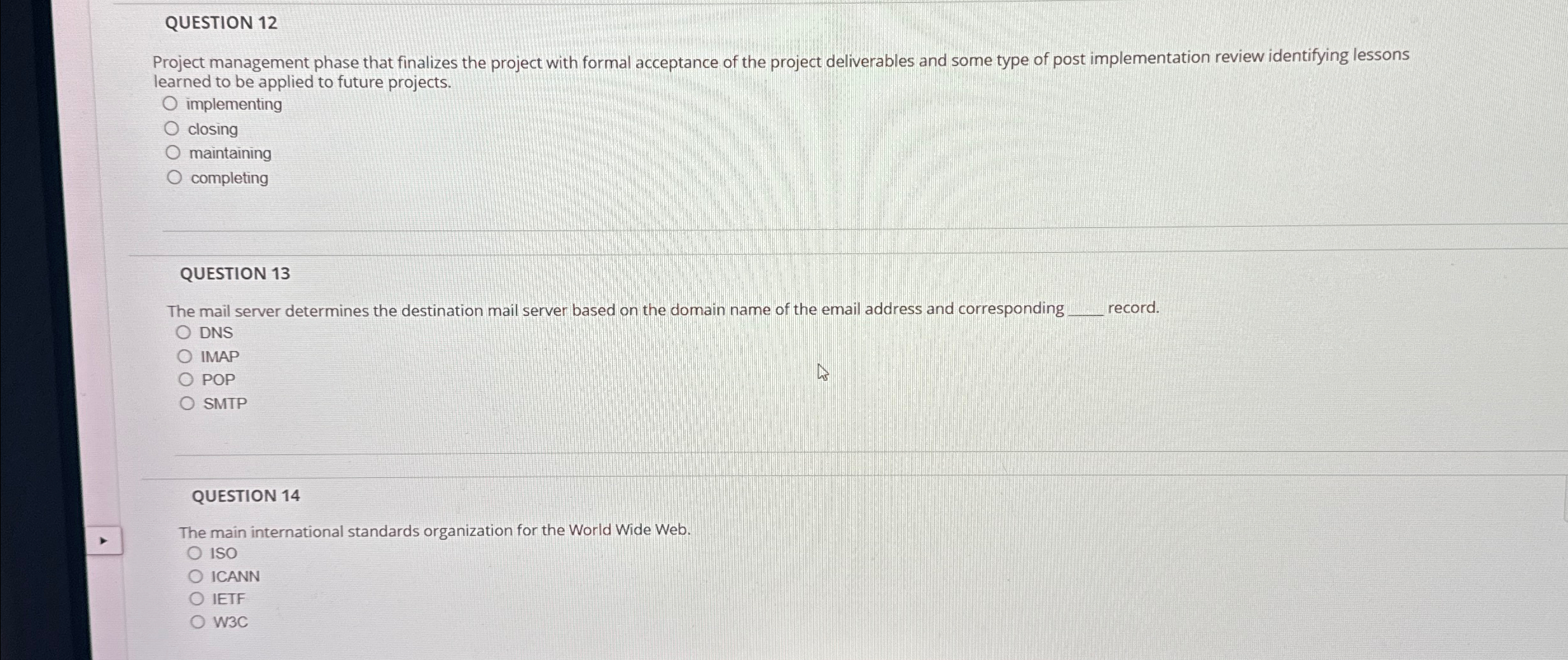  QUESTION 12 Project management phase that finalizes the project with formal