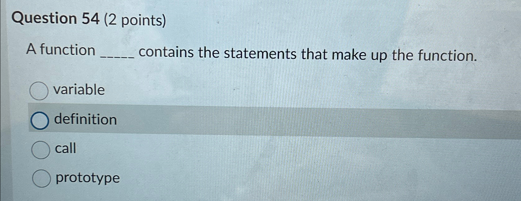  Question 54(2 points) A function contains the statements that make up