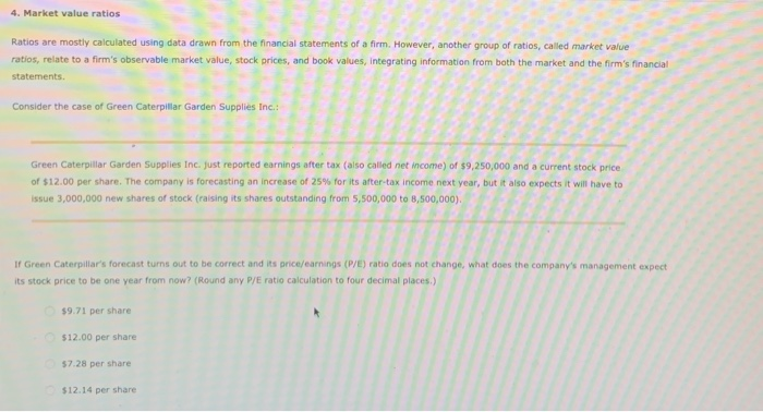  Please answer this asap!!! 4. Market value ratios Ratios are mostly