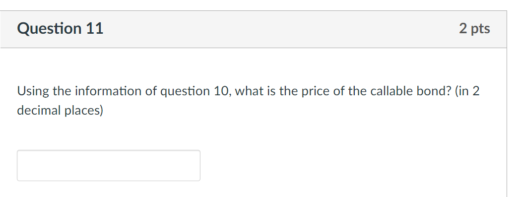 2 pts Given the following information: Current Interest Rate is 3% There
