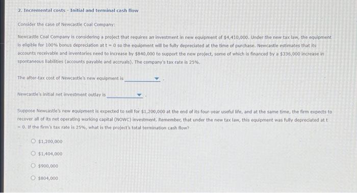  2. Incremental costs - Initial and terminal cash flow Consider the