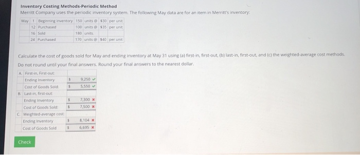 What did I do wrong? Inventory Costing Methods.Periodic Method Merritt Company uses
