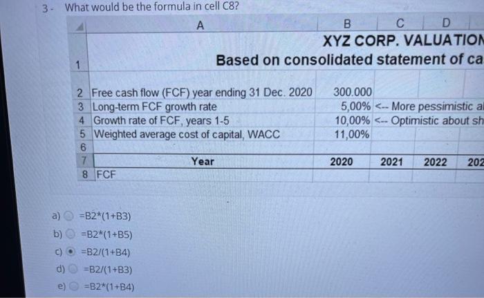3 what is cell c8 fourmla 3. What would be the formula