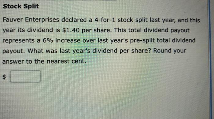  Stock Split Fauver Enterprises declared a 4-for-1 stock split last year,
