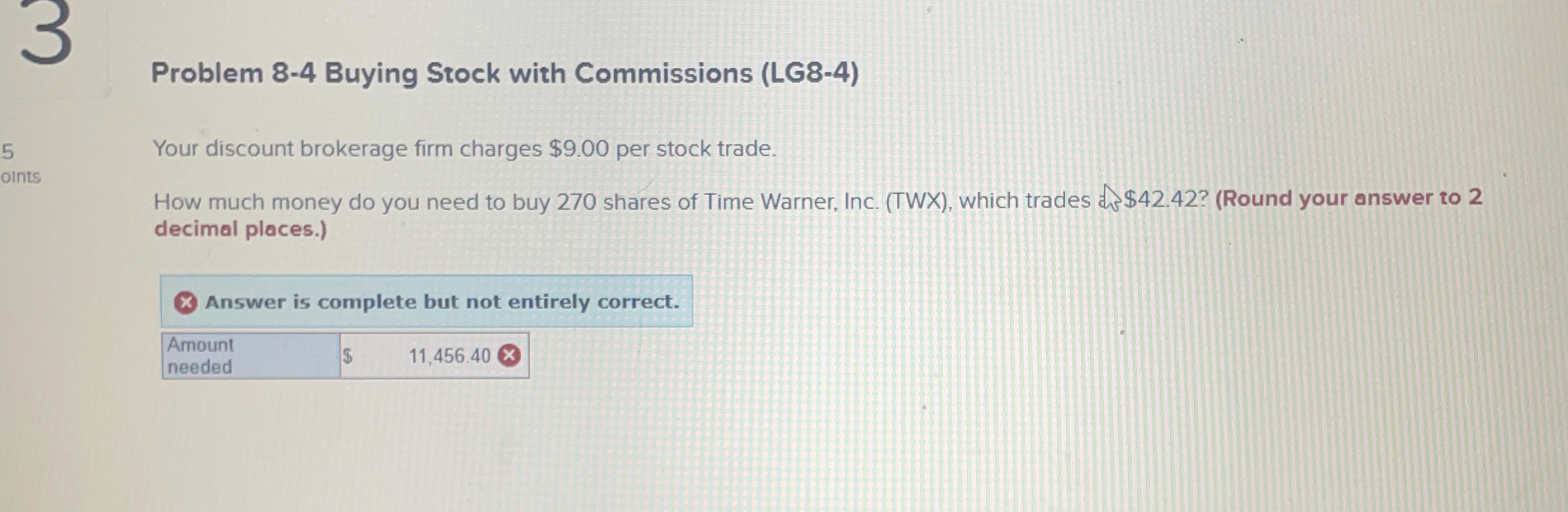  Problem 8-4 Buying Stock with Commissions (LG8-4) 5 Your discount brokerage