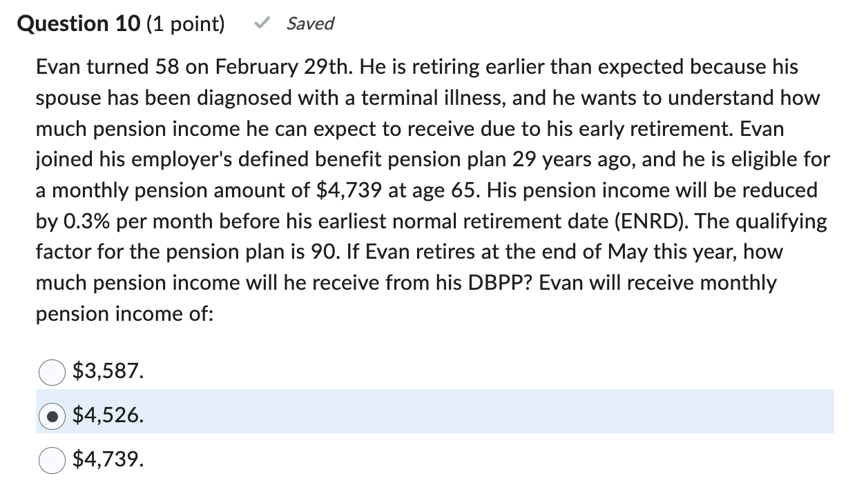  Question 10(1 point)** In canada ** Evan turned 58 on February