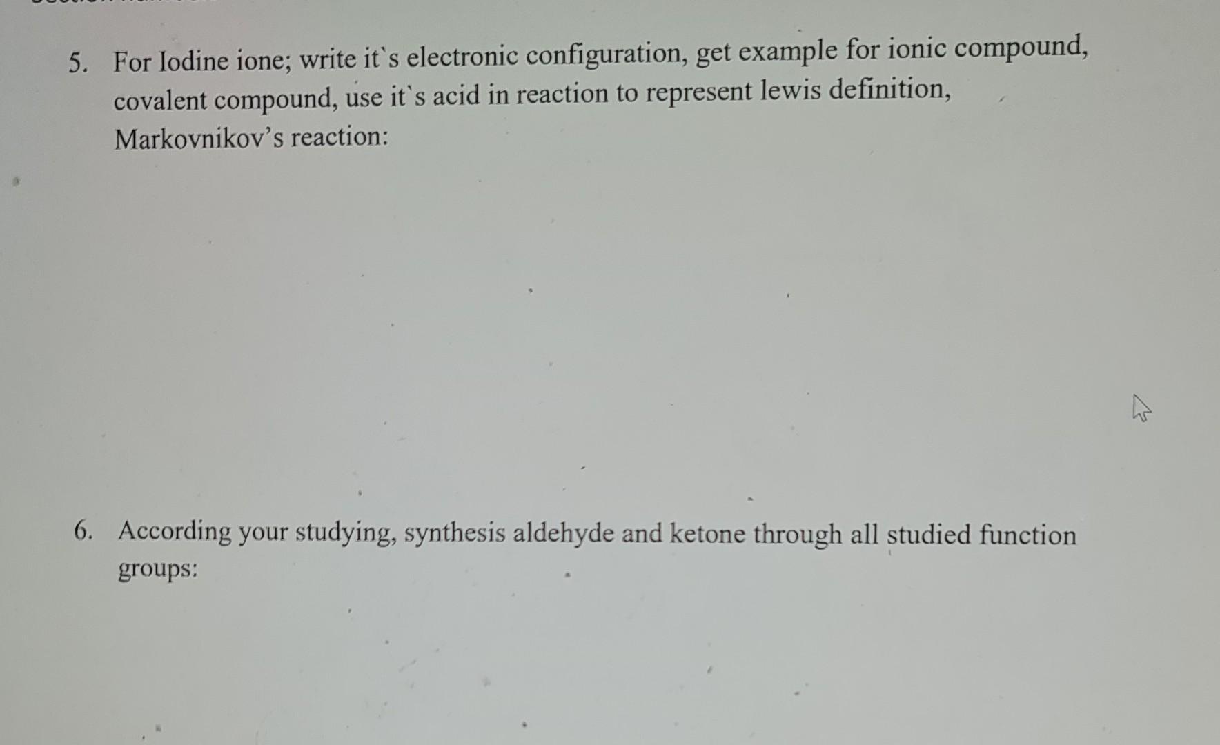 5. For lodine ione; write it's electronic configuration, get example for