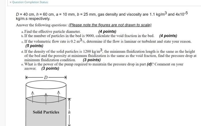  Question Completion Status: D = 40 cm, h = 60 cm,