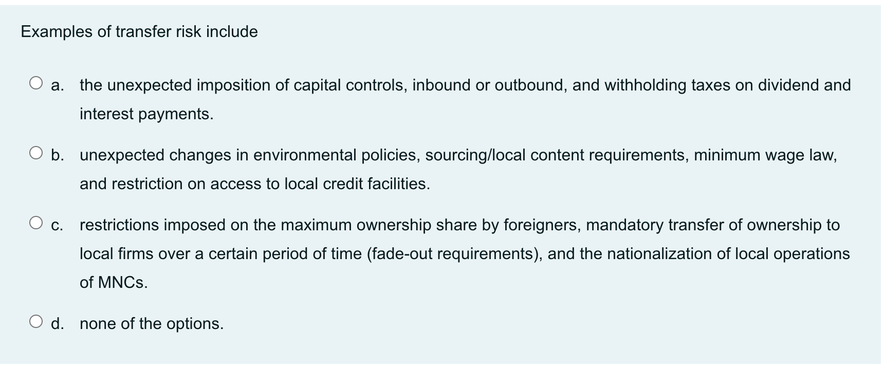 finance Examples of transfer risk include a. the unexpected imposition of capital