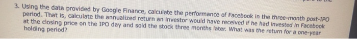  3. Using the data provided by Google Finance, calculate the performance