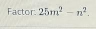  Factor: 25m2-n2 