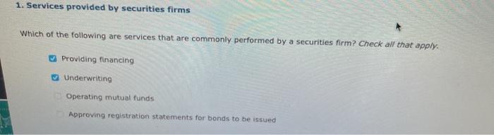  will downvote if wrong. 1. Services provided by securities firms Which