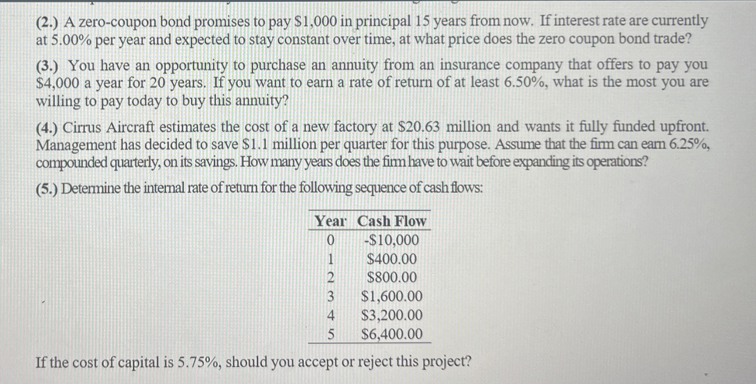 (2.) A zero-coupon bond promises to pay $1,000 in principal 15