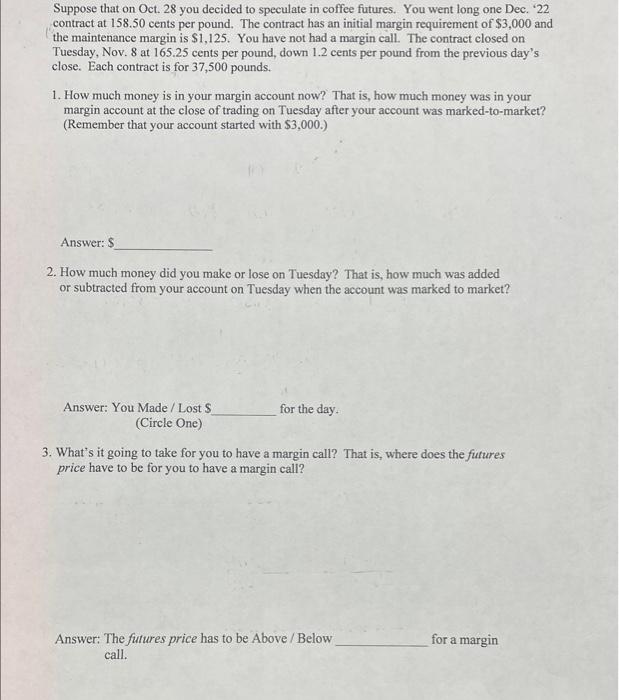 need help, please Suppose that on Oct. 28 you decided to speculate