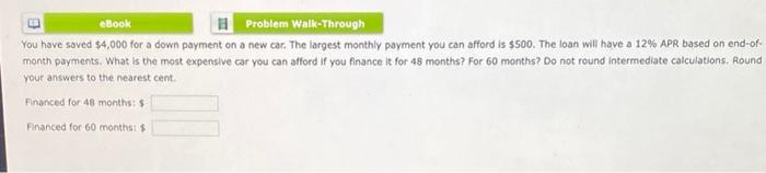  eBook Problem Walk-Through You have saved $4,000 for a down payment