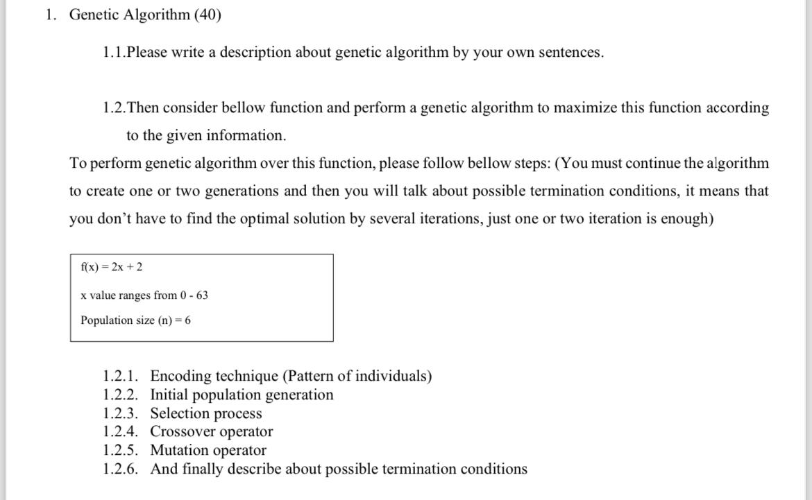  Genetic Algorithm (40) 1.1.Please write a description about genetic algorithm by