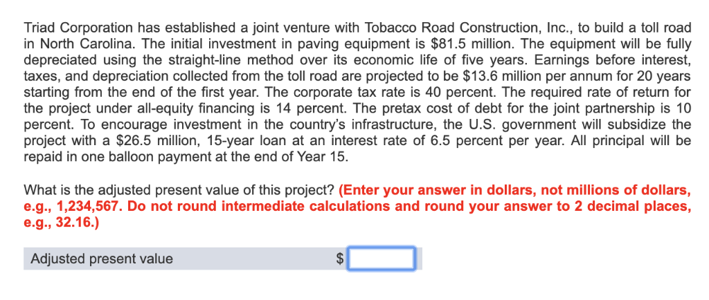 of the project under all-equity financing plus the net present value of