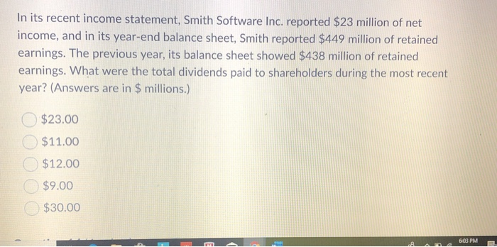  In its recent income statement, Smith Software Inc. reported $23 million