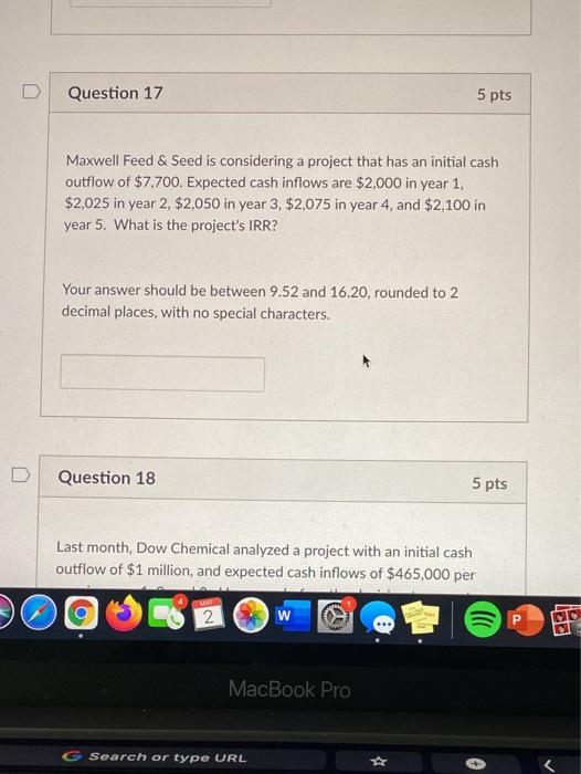  Question 17 5 pts Maxwell Feed & Seed is considering a