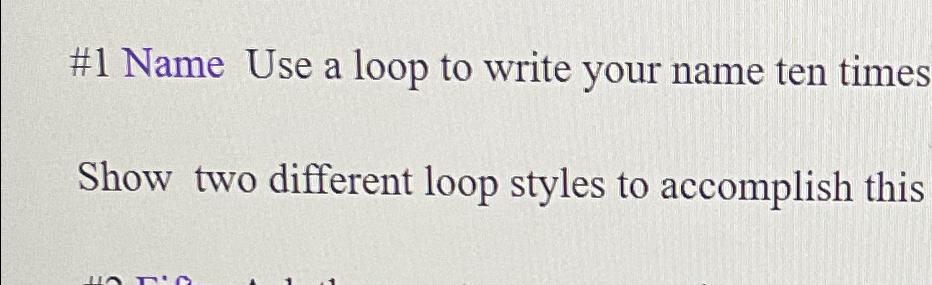  #1Using C programming language Name Use a loop to write your