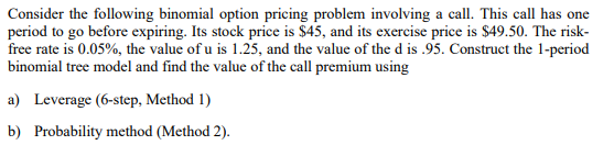Consider the following binomial option pricing problem involving a call. This