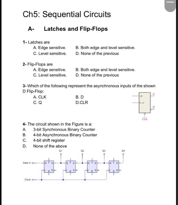 help for all questions Ch5: Sequential Circuits A- Latches and Flip-Flops 1-