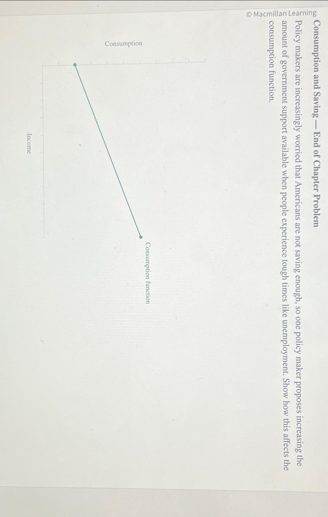  Consumption and Saving - End of Chapter Problem Policy makers are