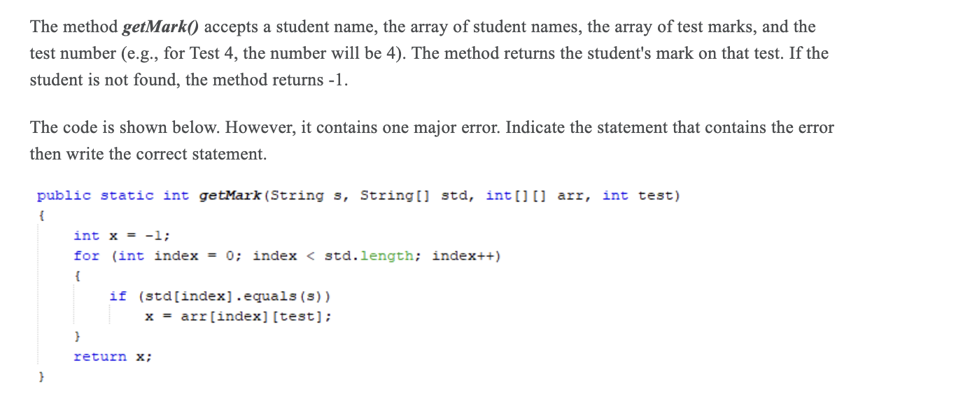 The method getMark() accepts a student name, the array of student