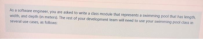  As a software engineer, you are asked to write a class