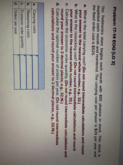  Problem 17-14 EOQ (LO 3] The Trektronics store begins each month