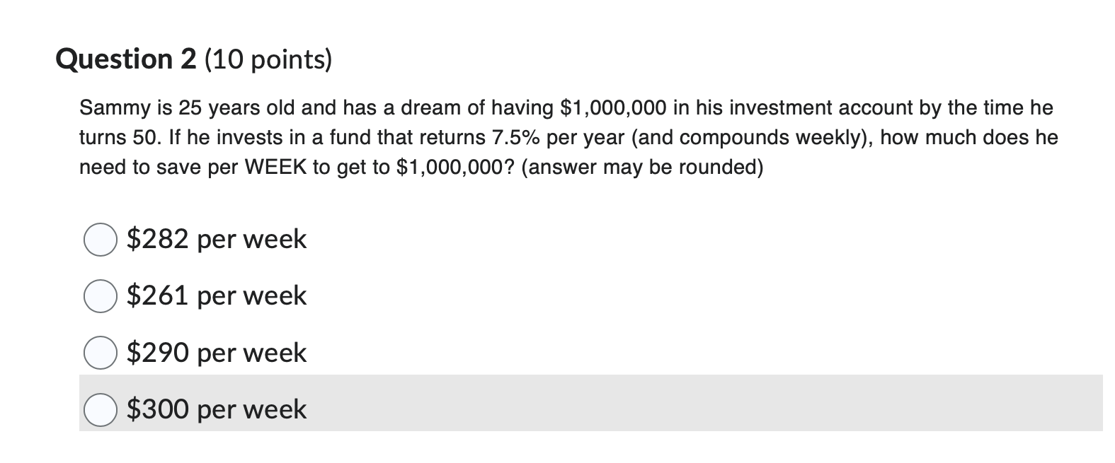  Question 2(10 points) Sammy is 25 years old and has a