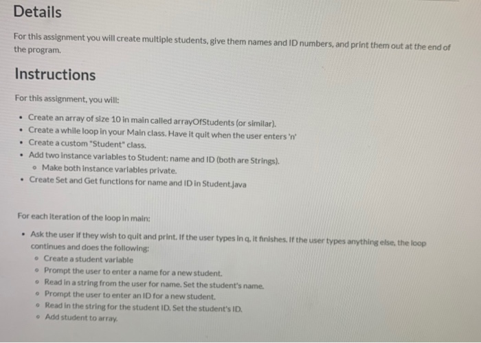 in java Details For this assignment you will create multiple students, give