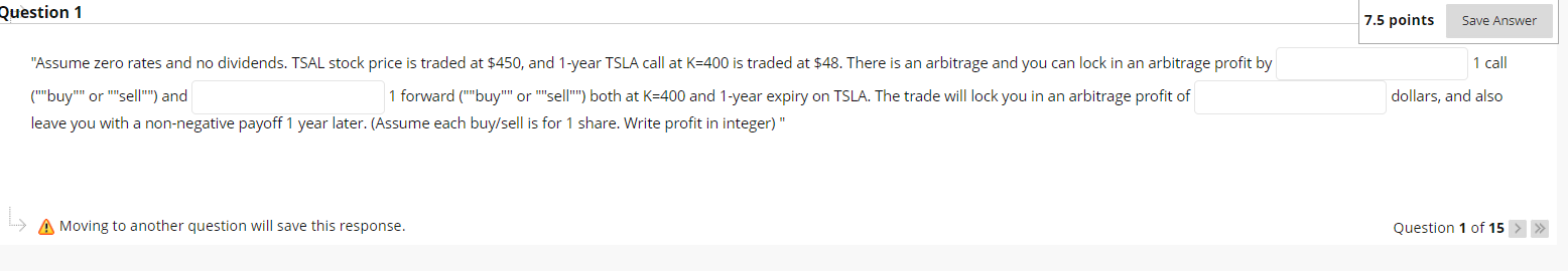  Question 1 7.5 points Save Answer 1 call "Assume zero rates