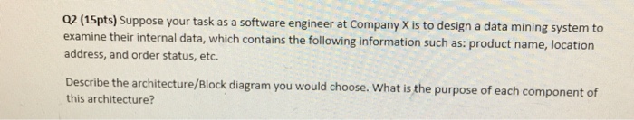  Business Intelligence Course (15pts) Suppose your task as a software engineer