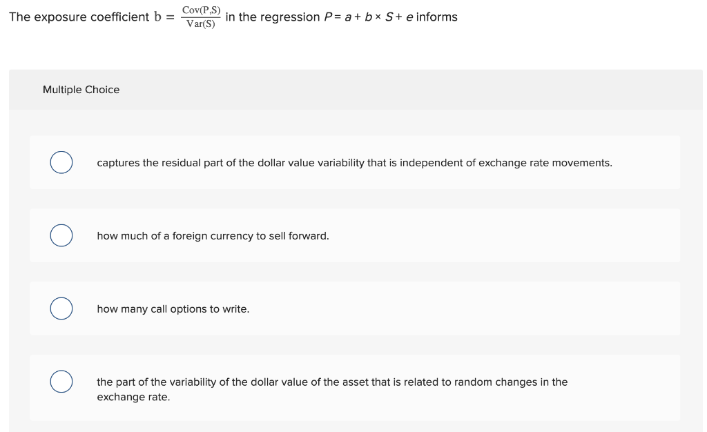 The exposure coefficient b=Var(S)Cov(P,S) in the regression P=a+bS+e informs Multiple Choice