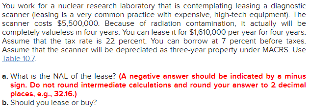 You work for a nuclear research laboratory that is contemplating leasing